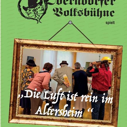 Oberndorf Theater in het Duits: 'Die Luft ist rein im Altersheim'