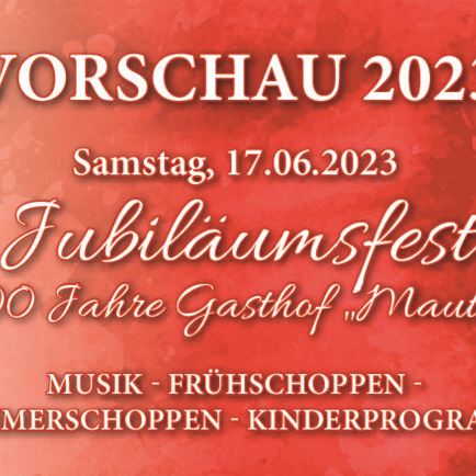 Jubiläumsfest - 100 Jahre Landgasthof 'Mauth'