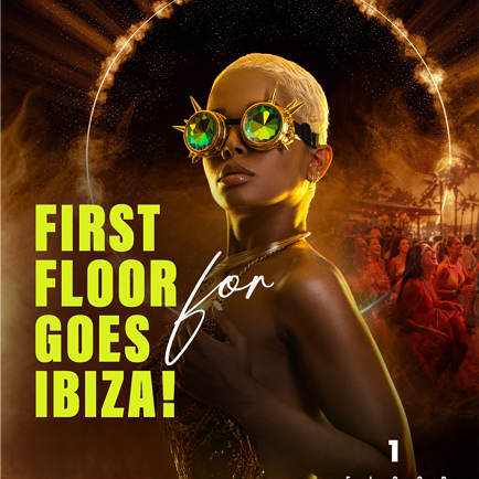 First Floor goes Ibiza!